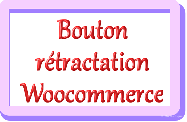 Plugin Rétractation de Commande Gratuit pour WooCommerce